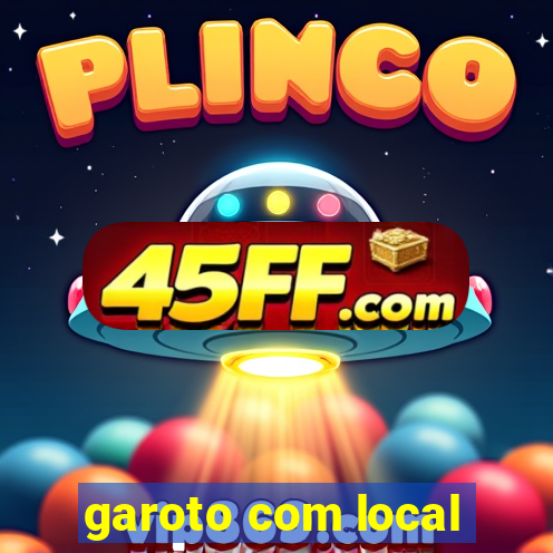 garoto com local